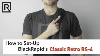 How to SetUp BlackRapids Classic Retro RS4 Strap [upl. by Gapin]