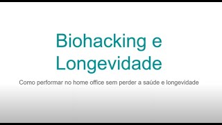 Webinar 01  Biohacking e Longevidade 2021 [upl. by Pillsbury]