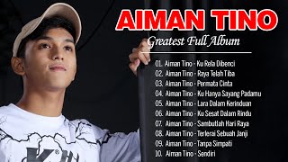 Aiman Tino Greatest Full Album 2022  Aiman Tino Best Songs Collection [upl. by Chancey205]