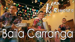 Baila Carranga  Los K Ramones ft Doña Adela Video Oficial [upl. by Higginson945]