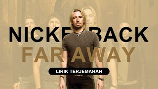 Nickelback  Far Away Lyrics  Lirik Terjemahan [upl. by Betteann]