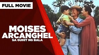 MOISES ARCANGHEL SA GUHIT NG BALA Eddie Garcia amp John Regala  Full Movie [upl. by Ahcsas]