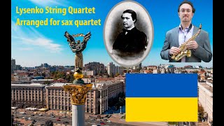 Beautiful Ukraine  Lysenko String Quartet in d minor for Sax Quartet [upl. by Seitz]