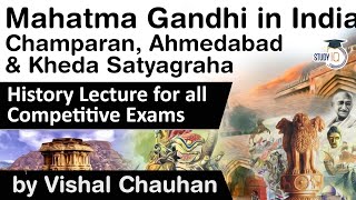 Mahatma Gandhi in India  Champaran Ahmedabad amp Kheda Satyagraha History lectures for all exams [upl. by Eramal196]