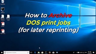 How to archive DOS print jobs for later reprinting [upl. by Karalee]