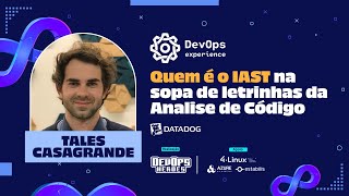 Quem é o IAST na sopa de letrinhas da Analise de Código  DevOps Experience Agosto 2024 [upl. by Barny]