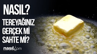 GERÇEK HAKİKİ TEREYAĞI NASIL ANLAŞILIR SAHTE Mİ GERÇEK Mİ ANLAMANIN 5 KOLAY YOLU tereyağı [upl. by Hgielac]