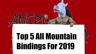 Top 5 All Mountain Bindings For 2019 [upl. by Benedicto]