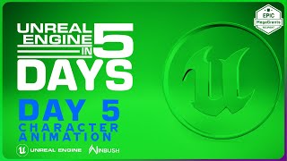 Unreal Engine 5 In 5 Days  Day 5 Character Animation   Series for Beginners [upl. by Dermott]