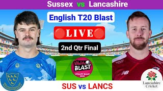 Sussex Vs Lancashire Live  T20 Blast Live  Vitality T20 Blast Live  English T20 Blast Live [upl. by Myo235]