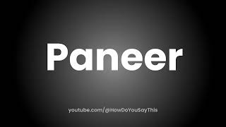 How to Pronounce Paneer [upl. by Ert]