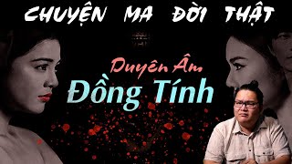 TẬP 1009 Chuyện Ma Có Thật  DUYÊN ÂM ĐỒNG TÍNH [upl. by Yelsehc276]