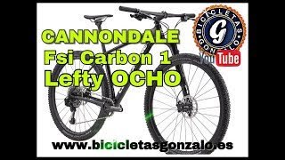 Cannondale FSI Carbon 1 modelo 2019 y Lefty OCHO Carbon [upl. by Rora]