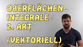 Oberflächenintegrale 2 ArtFlussintegral vektoriell  Einfach erklärt [upl. by Abbe]