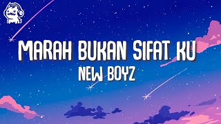 New Boyz  Marah Bukan Sifat Ku Lirik Video [upl. by Sergius399]