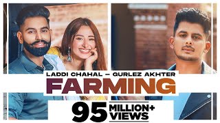 Farming  Laddi Chahal ft Parmish Verma amp Mahira  Gurlej Akhtar Desi Crew  New Punjabi Songs 2021 [upl. by Bibbye]