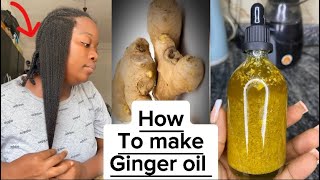 HOW TO MAKE GINGER OIL FOR HAIR GROWTH healthy scalp [upl. by Lura]