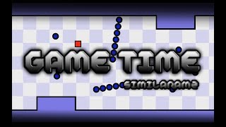 Geometry dash 211  Game Time by SimilarAMZ [upl. by Andromede375]