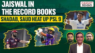 Jaiswal In The Record Books  Shadab Saud Heat Up PSL 9 Caught Behind [upl. by Laidlaw667]