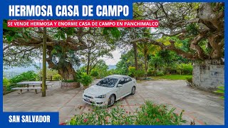 SE VENDE CASA DE CAMPO CESCA DE LOS PLANES DE RENDEROS  PANCHIMALCO PRECIO 650 mil [upl. by Ginsburg105]