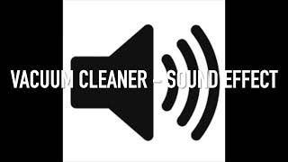 VACUUM CLEANER SOUND EFFECT [upl. by Rabah758]