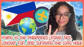 Flying to the Philippines Travel Tips Layover Fun and Surviving the Long Haul [upl. by Gladi]