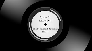 Spirea X  Re Action  The Benevolent Remaster 2023 [upl. by Kimberlyn]