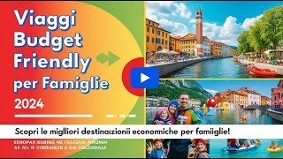 Destinazioni Budget Friendly per famiglie 2024 da non perdere [upl. by Harriott]