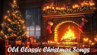 Best Old Christmas Songs with Fireplace 🎅🏼 2 Hours Holiday Hits 🎄 Merry Christmas 2025 [upl. by Bowerman]