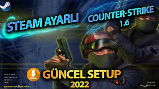 CS 16 2022 STEAM AYARLI GÜNCEL SETUP [upl. by Farrand]