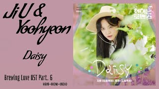 Ji U 지유 amp Yoohyeon 유현 – Daisy  Brewing Love 취하는 로맨스 OST Part 6 Lyrics HanRomIndo [upl. by Balac]