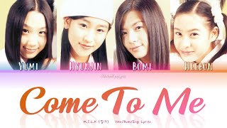 MILK 밀크 Come To Me  HanRomEng Lyrics 가사 2001 [upl. by Yevreh6]