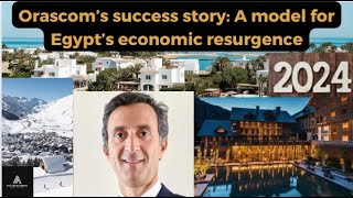 Orascom’s success story A model for Egypt’s economic resurgence [upl. by Muffin265]