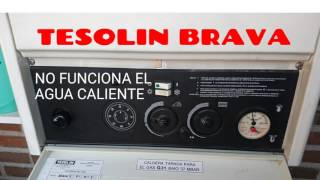 Tesolin Brava no funciona el agua caliente [upl. by Cutler]