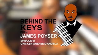 Behind they Keys w James Poyser – Episode 6 quotChicken Grease” DAngelo [upl. by Morgen]