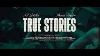 True Stories  AP Dhillon  Shinda Kahlon Official Music Video [upl. by Gaw]