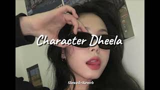 Character Dheela hai  slowedReverb [upl. by Elke]