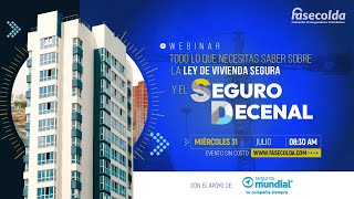 Webinar Todo Lo Que Necesitas Saber Sobre La Ley De Vivienda Segura y El Seguro Decenal [upl. by Notxarb597]