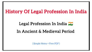 History of Legal Profession in India in Ancient And Medieval Period  Simple Notes  PDF [upl. by Kubiak452]