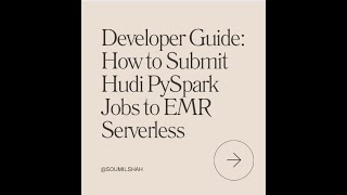 Developer Guide How to Submit Hudi PySparkPython Jobs to EMR Serverless 710 with AWS Glue [upl. by Etiuqal]