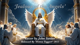 Jealous of the Angels cover by John Santee 8th July 2024 [upl. by Anahcra831]