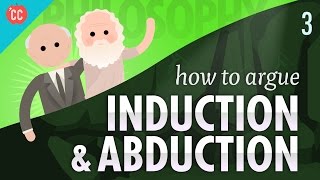 How to Argue  Induction amp Abduction Crash Course Philosophy 3 [upl. by Ira]