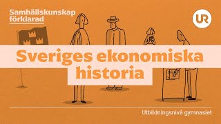 Sveriges ekonomiska historia  SAMHÄLLSKUNSKAP FÖRKLARAD  Gymnasiet [upl. by Cherlyn]