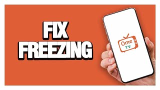 How To Fix And Solve Ome Tv Freezing  Tutorial [upl. by Estus]