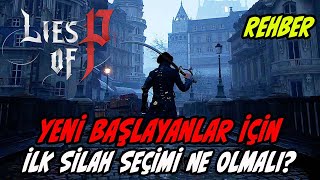 LIES OF P  REHBER YENİ BAŞLAYANLAR İÇİN İLK SİLAH SEÇİMİ [upl. by Noied]