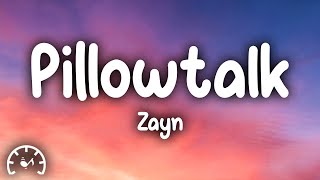 Zayn  Pillowtalk Lyrics [upl. by Heyer]