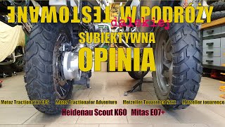 OPONY DO WSZYSTKIEGO  Heidenau Scout K60 Motoz GPS Motoz Adventure Michelin Anake  Mitas E07 [upl. by Laurent]