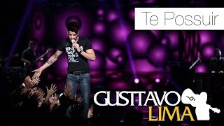 Gusttavo Lima  Te Possuir  DVD Ao Vivo Em São Paulo Clipe Oficial [upl. by Nasah]