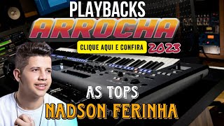 PLAYBACKS ARROCHA 2023NADSON FERINHA [upl. by Maynard]