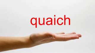 How to Pronounce quaich  American English [upl. by Enimassej]